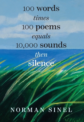100 words time 100 poems equals 10,000 sounds then silence