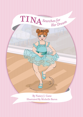 Tina Searches for Her Dream (Tina: Lightest Skin Tone) (Nancy's Feel Good Fables)