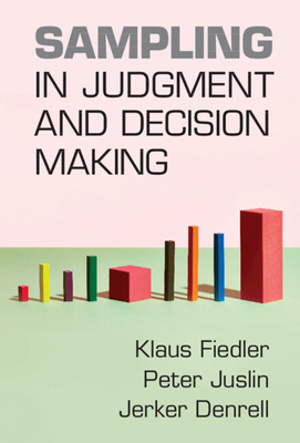 Image for Sampling in Judgment and Decision Making Sampling in Judgment and Decision Making