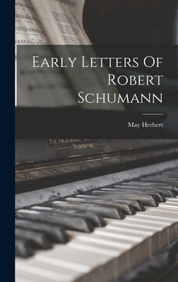 Early Letters Of Robert Schumann