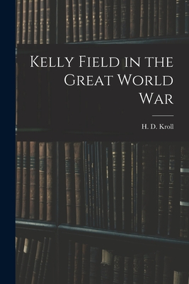 Kelly Field in the Great World War