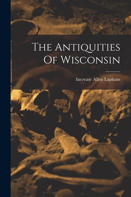 Antiquities Of Wisconsin