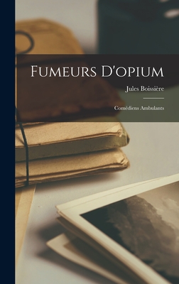 Fumeurs d'opium; comdiens ambulants
