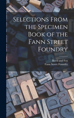 Selections From the Specimen Book of the Fann Street Foundry