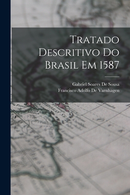 Image for Tratado Descritivo Do Brasil Em 1587 (Portuguese Edition) Tratado Descritivo Do Brasil Em 1587 (Portuguese Edition)