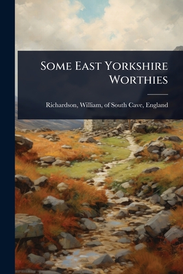 Some East Yorkshire Worthies