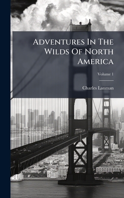 Adventures In The Wilds Of North America