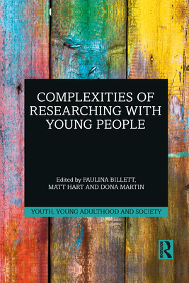 Complexities of Researching with Young People (Youth, Young Adulthood and Society)