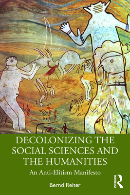 Decolonizing the Social Sciences and the Humanities: An Anti-Elitism Manifesto