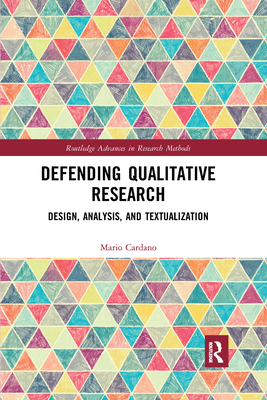 Defending Qualitative Research (Routledge Advances in Research Methods)