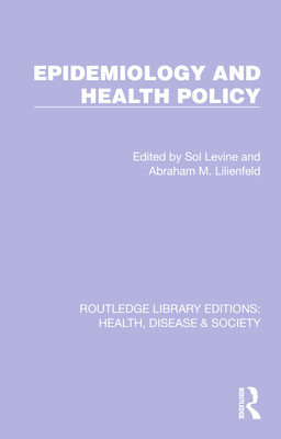 Epidemiology and Health Policy (Routledge Library Editions: Health, Disease and Society)