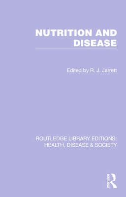 Nutrition and Disease (Routledge Library Editions: Health, Disease and Society)