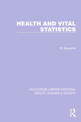 Image for Health and Vital Statistics (Routledge Library Editions: Health, Disease and Society) Health and Vital Statistics (Routledge Library Editions: Health, Disease and Society)