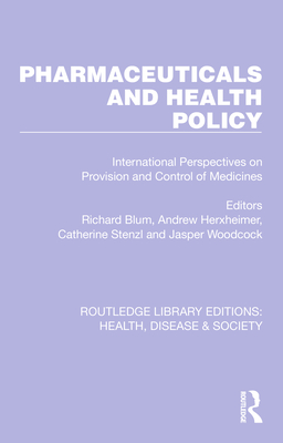 Pharmaceuticals and Health Policy (Routledge Library Editions: Health, Disease and Society)