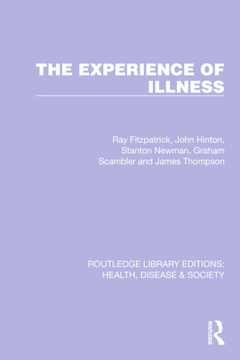 The Experience of Illness (Routledge Library Editions: Health, Disease and Society)