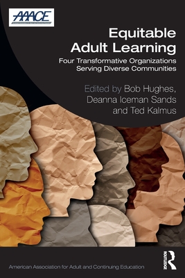 Equitable Adult Learning: Four Transformative Organizations Serving Diverse Communities