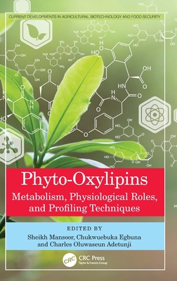 Phyto-Oxylipins (Current Developments in Agricultural Biotechnology and Food Security)