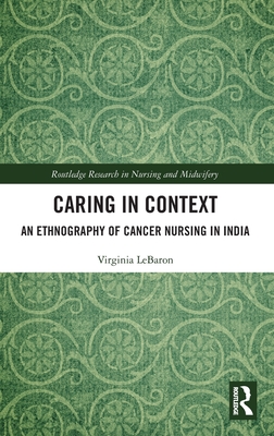 Caring in Context (Routledge Research in Nursing and Midwifery)