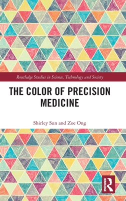 The Color of Precision Medicine (Routledge Studies in Science, Technology and Society)