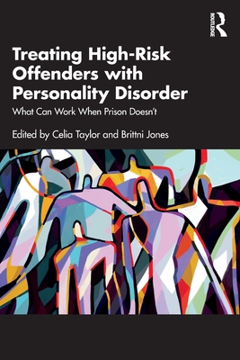 Image for Treating High-Risk Offenders with Personality Disorder Treating High-Risk Offenders with Personality Disorder