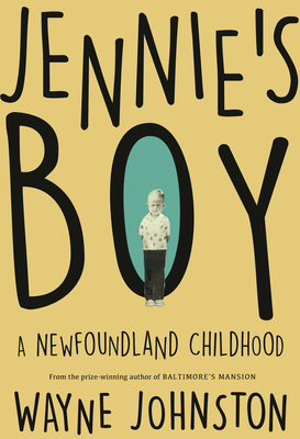 Jennie's Boy A Newfoundland Childhood