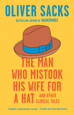 Man Who Mistook His Wife for a Hat: And Other Clinical Tales