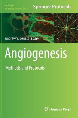 Angiogenesis: Methods and Protocols (Methods in Molecular Biology, 2441)