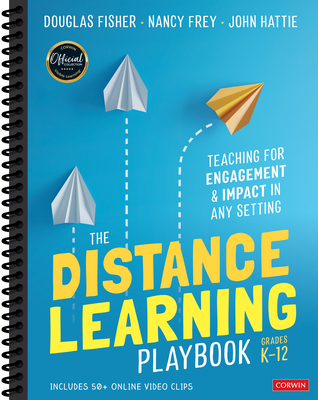 Image for The Distance Learning Playbook, Grades K-12: Teaching for Engagement and Impact in Any Setting