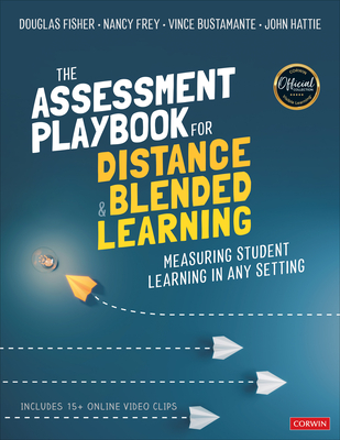 Image for The Assessment Playbook for Distance and Blended Learning: Measuring Student Learning in Any Setting The Assessment Playbook for Distance and Blended Learning: Measuring Student Learning in Any Setting