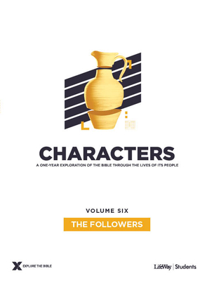 Characters Volume 6: The Followers - Teen Study Guide (Volume 6) (Explore the Bible)