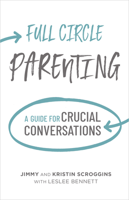 Full Circle Parenting: A Guide for Crucial Conversations (3 Circles)