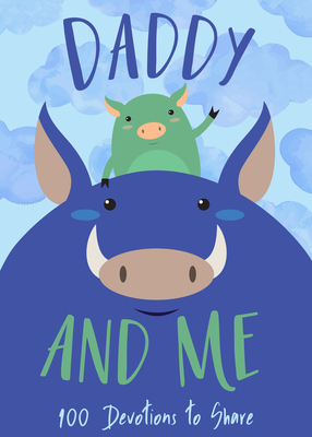 Image for Daddy and Me: 100 Devotions to Share