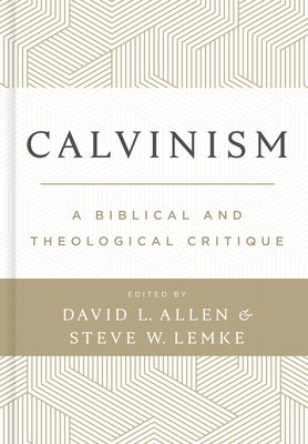 Image for Calvinism: A Biblical and Theological Critique