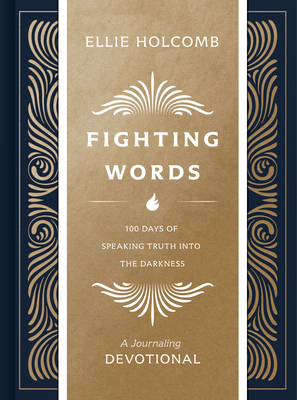 Fighting Words Devotional: 100 Days of Speaking Truth into the Darkness