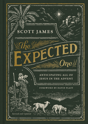 Expected One: Anticipating All of Jesus in the Advent (Revised, Updated)
