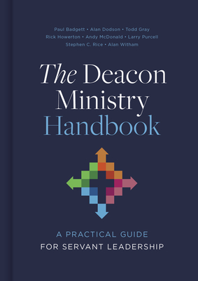 Image for The Deacon Ministry Handbook: A Practical Guide for Servant Leadership