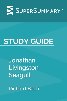 Study Guide: Jonathan Livingston Seagull by Richard Bach (SuperSummary)