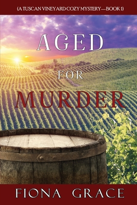 Image for Aged for Murder (A Tuscan Vineyard Cozy MysteryBook 1) Aged for Murder (A Tuscan Vineyard Cozy MysteryBook 1)