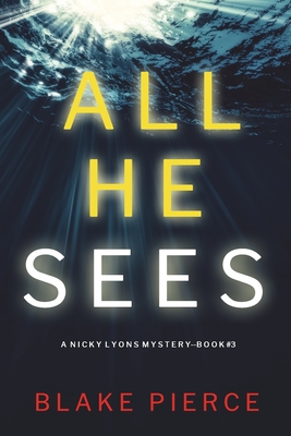 Image for All He Sees (A Nicky Lyons FBI Suspense ThrillerBook 3) All He Sees (A Nicky Lyons FBI Suspense ThrillerBook 3)