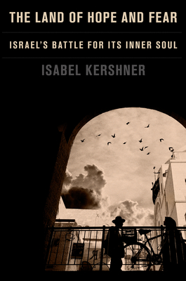 Image for Land of Hope and Fear: Israel's Battle for Its Inner Soul Land of Hope and Fear: Israel's Battle for Its Inner Soul