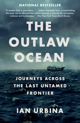 Outlaw Ocean: Journeys Across the Last Untamed Frontier