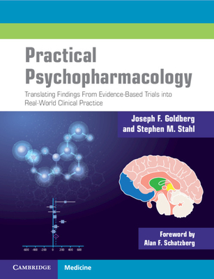 PRACTICAL PSYCHOPHARMACOLOGY: TRANSLATING FINDINGS FROM EVIDENCE-BASED TRIALS INTO REAL-WORLD CLINICAL PRACTICE