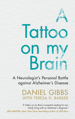 A Tattoo on my Brain: A Neurologist's Personal Battle against Alzheimer's Disease