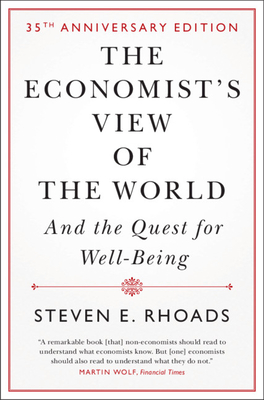 The Economist's View of the World. And the Quest for Well-Being