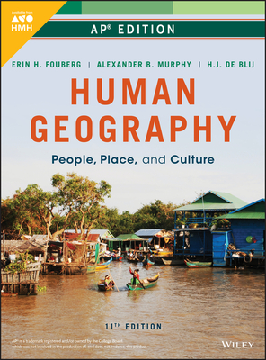 2015 Fouberg, Human Geography: People, Place, and Culture, 11th Edition, APEdition Student Edition
