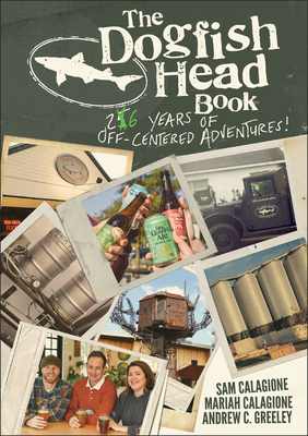 Image for The Dogfish Head Book: 26 Years of Off-Centered Adventures