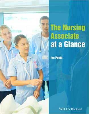 The Nursing Associate at a Glance (At a Glance (Nursing and Healthcare))