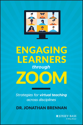 Image for Engaging Learners through Zoom: Strategies for Virtual Teaching Across Disciplines Engaging Learners through Zoom: Strategies for Virtual Teaching Across Disciplines