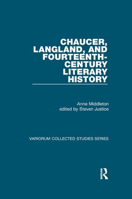 Chaucer, Langland, and Fourteenth-Century Literary History (Variorum Collected Studies)
