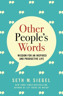 Image for Other People's Words: Wisdom for an Inspired and Productive Life Other People's Words: Wisdom for an Inspired and Productive Life